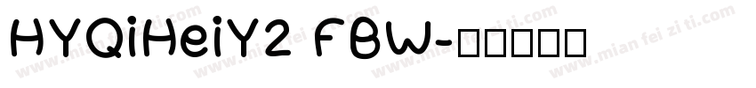 HYQiHeiY2 FBW字体转换